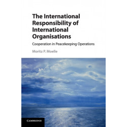 The International Responsibility of International Organisations: Cooperation in Peacekeeping Operations