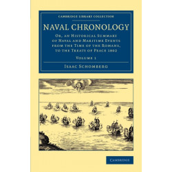 Naval Chronology: Or, an Historical Summary of Naval and Maritime Events from the Time of the Romans, to the Treaty of Peace 1802