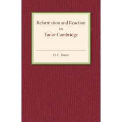 Reformation and Reaction in Tudor Cambridge