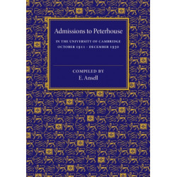 Admissions to Peterhouse: In the University of Cambridge October 1911–December 1930