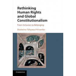 Rethinking Human Rights and Global Constitutionalism: From Inclusion to Belonging