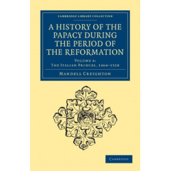 A History of the Papacy during the Period of the Reformation