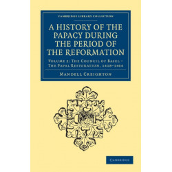 A History of the Papacy during the Period of the Reformation