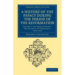 A History of the Papacy during the Period of the Reformation