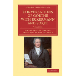 Conversations of Goethe with Eckermann and Soret