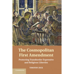 The Cosmopolitan First Amendment: Protecting Transborder Expressive and Religious Liberties