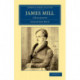 James Mill: A Biography