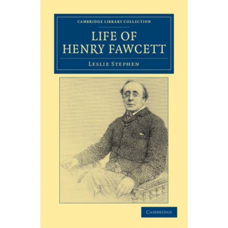 Life of Henry Fawcett