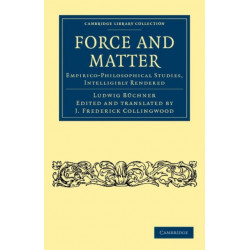 Force and Matter: Empirico-Philosophical Studies, Intelligibly Rendered