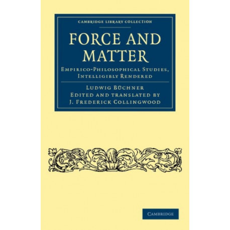 Force and Matter: Empirico-Philosophical Studies, Intelligibly Rendered