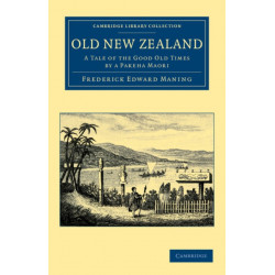 Old New Zealand: A Tale of the Good Old Times by a Pakeha Maori