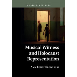 Musical Witness and Holocaust Representation