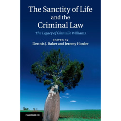 The Sanctity of Life and the Criminal Law: The Legacy of Glanville Williams