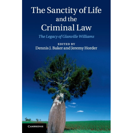 The Sanctity of Life and the Criminal Law: The Legacy of Glanville Williams