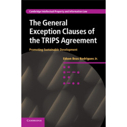 The General Exception Clauses of the TRIPS Agreement: Promoting Sustainable Development