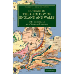 Outlines of the Geology of England and Wales: With an Introductory Compendium of the General Principles of that Science, and Comparative Views of the Structure of Foreign Countries