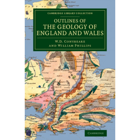 Outlines of the Geology of England and Wales: With an Introductory Compendium of the General Principles of that Science, and Comparative Views of the Structure of Foreign Countries