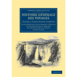 Histoire generale des voyages par Dumont D'Urville, D'Orbigny, Eyries et A. Jacobs