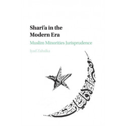Shari'a in the Modern Era: Muslim Minorities Jurisprudence