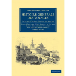 Histoire generale des voyages par Dumont D'Urville, D'Orbigny, Eyries et A. Jacobs