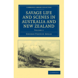 Savage Life and Scenes in Australia and New Zealand: Being an Artist's Impressions of Countries and People at the Antipodes