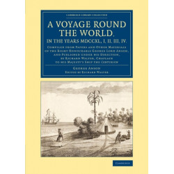 A Voyage round the World, in the Years MDCCXL, I, II, III, IV: Compiled from Papers and Other Materials of the Right Honourable George Lord Anson, and Published under his Direction, by Richard Walter, Chaplain to his Majesty's Ship the Centurion