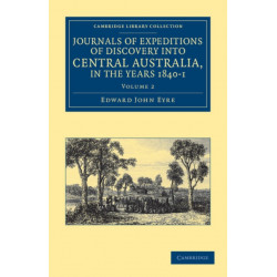 Journals of Expeditions of Discovery into Central Australia, and Overland from Adelaide to King George's Sound, in the Years 1840–1