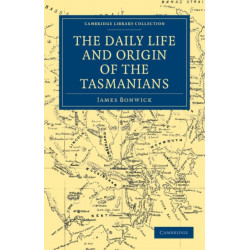The Daily Life and Origin of the Tasmanians