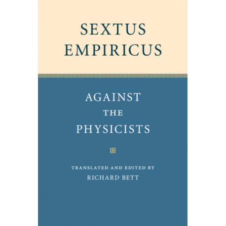 Sextus Empiricus: Against the Physicists