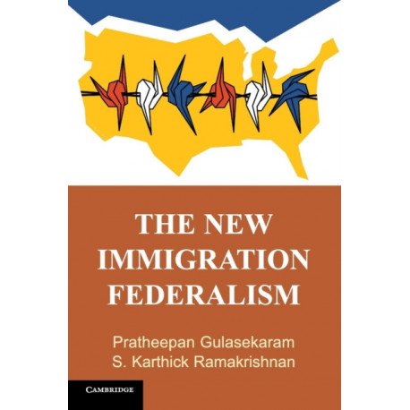 The New Immigration Federalism