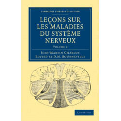 Lecons sur les maladies du systeme nerveux: Faites a la Salpetriere