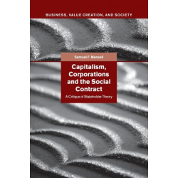 Capitalism, Corporations and the Social Contract: A Critique of Stakeholder Theory