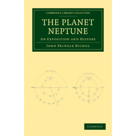The Planet Neptune: An Exposition and History