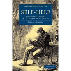 Self-Help: With Illustrations of Character and Conduct