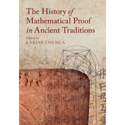 The History of Mathematical Proof in Ancient Traditions