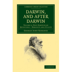 Darwin, and after Darwin: An Exposition of the Darwinian Theory and Discussion of Post-Darwinian Questions