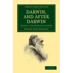 Darwin, and after Darwin: An Exposition of the Darwinian Theory and Discussion of Post-Darwinian Questions