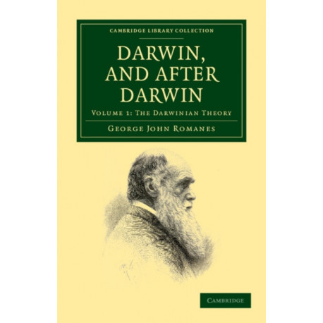 Darwin, and after Darwin: An Exposition of the Darwinian Theory and Discussion of Post-Darwinian Questions