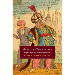 Radical Orientalism: Rights, Reform, and Romanticism