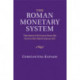 The Roman Monetary System: The Eastern Provinces from the First to the Third Century AD