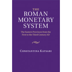 The Roman Monetary System: The Eastern Provinces from the First to the Third Century AD