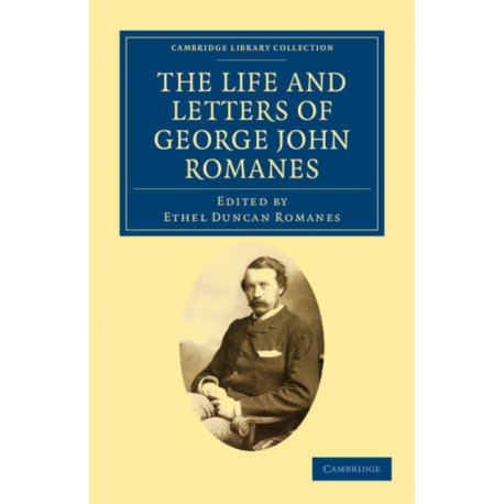 The Life and Letters of George John Romanes