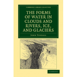 The Forms of Water in Clouds and Rivers, Ice, and Glaciers