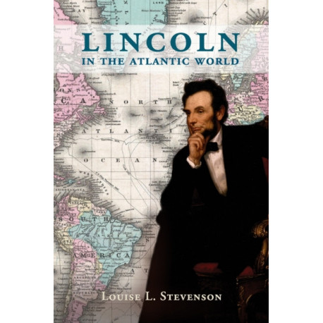 Lincoln in the Atlantic World