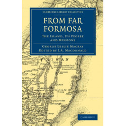 From Far Formosa: The Island, its People and Missions