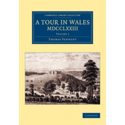 A Tour in Wales, MDCCLXXIII: Volume 1