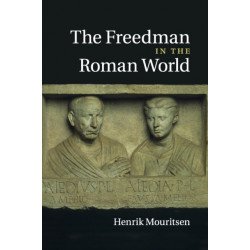 The Freedman in the Roman World
