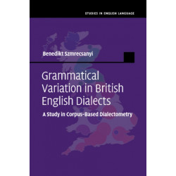 Grammatical Variation in British English Dialects: A Study in Corpus-Based Dialectometry