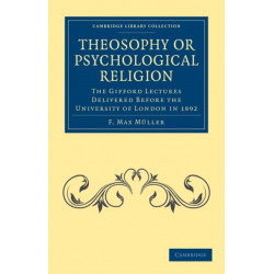 Theosophy or Psychological Religion: The Gifford Lectures Delivered before the University of London in 1892