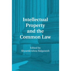 Intellectual Property and the Common Law